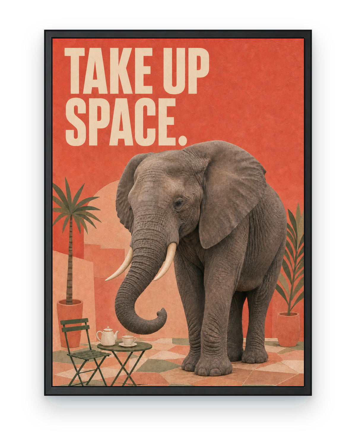 Take Up Space elephant art print with two ivory tusks and the full headline visible in a black frame.