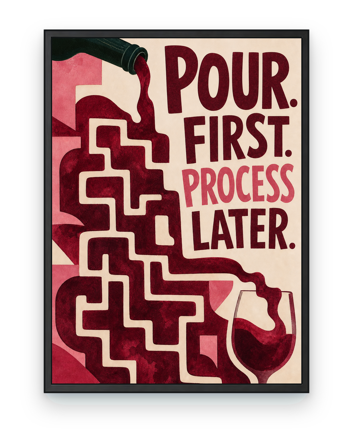 Pour First. Process Later. - black frame on transparent background